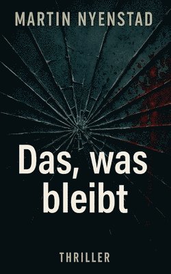 Das, was bleibt