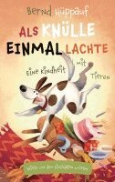 Bernd Hüppauf - Als Knülle einmal lachte. Eine Kindheit mit Tieren, Häftad