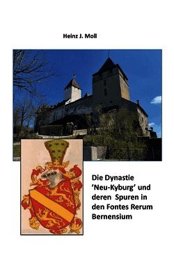 Die Dynastie 'Neu-Kyburg' und deren Spuren in den Fontes Rerum Bernensium