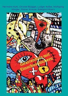 Hermann Kuhl, Christel Blüggel, Ludger Kolbe, Wolfgang Klingler, Rainer Krause, Edelgard Moers - Gitarrenhals mit Einschusslöchern, Häftad