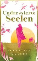 Franziska Müller - Undressierte Seelen, Häftad