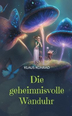 Klaus Konrad - geheimnisvolle Wanduhr, Häftad