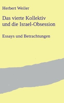 vierte Kollektiv und die Israel-Obsession