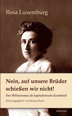Rosa Luxemburg, Bruno Kern - Nein, auf unsere Brüder schießen wir nicht!, Häftad