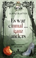 Ulrike Blatter - Es war einmal ... ganz anders, Häftad
