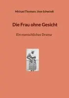 Michael Thomsen, Uwe Schwindt - Frau ohne Gesicht, Häftad. Tillgänglighet: Lägg i varukorg