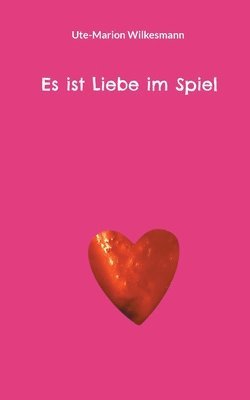 Es ist Liebe im Spiel