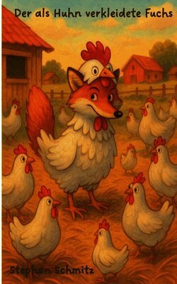 Der als Huhn verkleidete Fuchs
