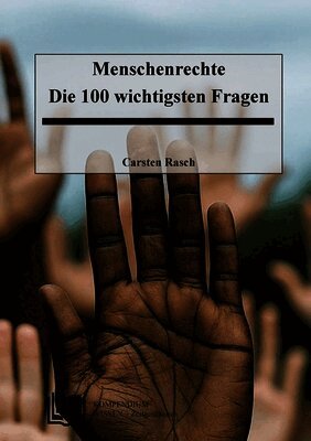 Menschenrechte: Die 100 wichtigsten Fragen