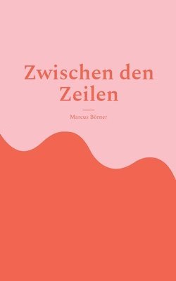 Marcus Börner - Zwischen den Zeilen, Häftad