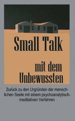Small Talk mit dem Unbewussten