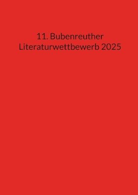 Christoph-Maria Liegener - 11. Bubenreuther Literaturwettbewerb 2025, Häftad
