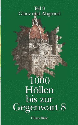1000 Höllen bis zur Gegenwart