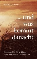 bokomslag ... und was kommt danach?