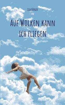 Lisa Bürger - Auf Wolken kann ich fliegen, Häftad