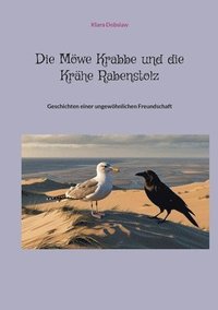 bokomslag Möwe Krabbe und die Krähe Rabenstolz