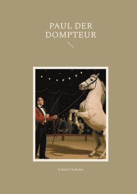 Paul der Dompteur