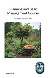 bokomslag Planning and Basic Management Course: Creating a Vegetable Garden