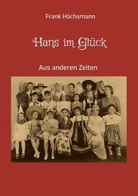 bokomslag Hans im Glück: Aus anderen Zeiten