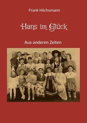bokomslag Hans im Glück: Aus anderen Zeiten