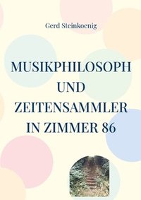 bokomslag Musikphilosoph und Zeitensammler in Zimmer 86