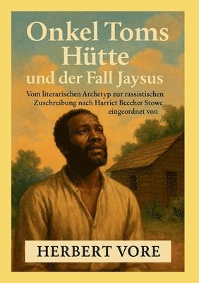bokomslag Onkel Toms Hütte und der Fall Jaysus