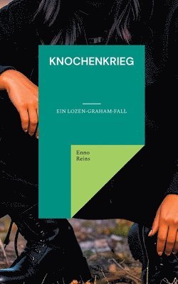 bokomslag Knochenkrieg: Ein Lozen-Graham-Fall