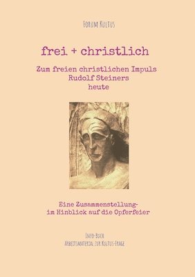 frei + christlich - Zum freien christlichen Impuls Rudolf Steiners