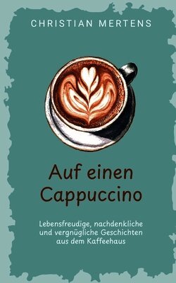 Christian Mertens - Auf einen Cappuccino, Häftad