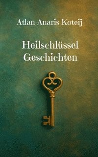 bokomslag Heilschlüssel Geschichten