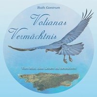 bokomslag Volianas Vermächtnis: Vom Mut, das Leben zu bewahren