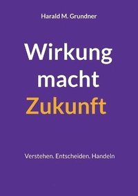 bokomslag Wirkung macht Zukunft