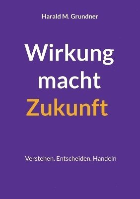 bokomslag Wirkung macht Zukunft