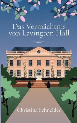 Christina Schneider - Vermächtnis von Lavington Hall, Häftad