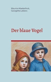 bokomslag Der blaue Vogel (illustrierte Ausgabe): Ein Märchen für Kinder