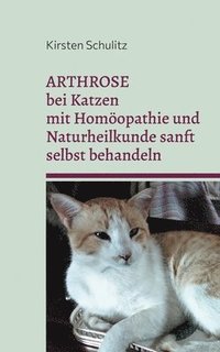 bokomslag Arthrose bei Katzen mit Homöopathie und Naturheilkunde sanft selbst behandeln