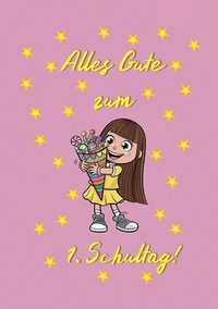bokomslag Alles Gute zum 1. Schultag! (Mädchen)