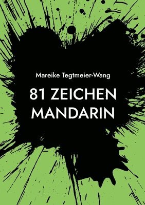 bokomslag 81 Zeichen Mandarin: Frei gestaltbares Taschenbuch mit chinesischen Schriftzeichen zur Anregung der Kreativität für Kinder und Erwachsene (Sammelband