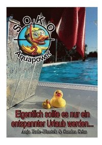 bokomslag SOKO Aquapower: Eigentlich sollte es nur ein entspannter Urlaub werden ...