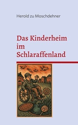 Herold Zu Moschdehner, Herold zu Moschdehner - Kinderheim im Schlaraffenland, Häftad