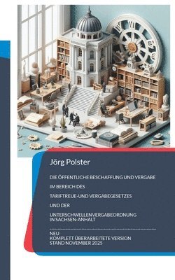 öffentliche Beschaffung und Vergabe im Bereich des Tariftreue- und Vergabegesetzes und der Unterschwellenvergabeordnung in Sachsen-Anhalt