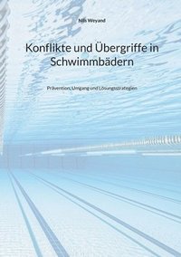 bokomslag Konflikte und Übergriffe in Schwimmbädern: Prävention, Umgang und Lösungsstrategien