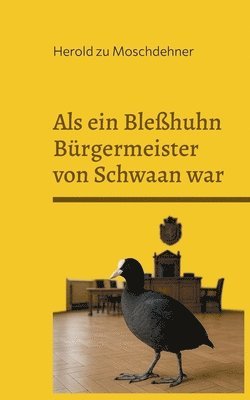 Herold Zu Moschdehner, Herold zu Moschdehner - Als ein Bleßhuhn Bürgermeister von Schwaan war, Häftad