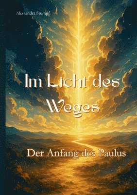 Im Licht des Weges: Der Anfang des Paulus