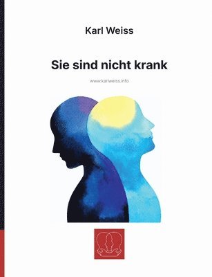 Karl Weiss - Sie sind nicht krank, Häftad