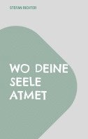 bokomslag Wo deine Seele atmet