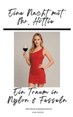 bokomslag Eine Nacht mit Mr. Hottie: Ein Traum in Nylon & Fesseln