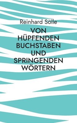 Reinhard Sölle - Von hüpfenden Buchstaben und springenden Wörtern: Lyrik und erzählende Prosa, Häftad