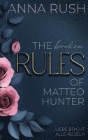 The broken Rules of Matteo Hunter