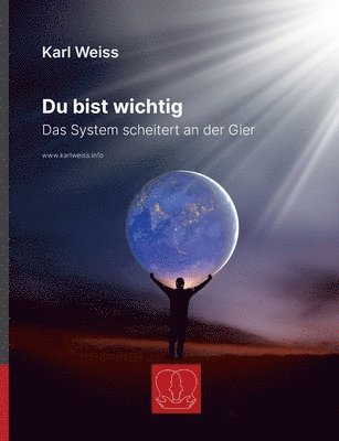 Du bist wichtig: Das System scheitert an der Gier